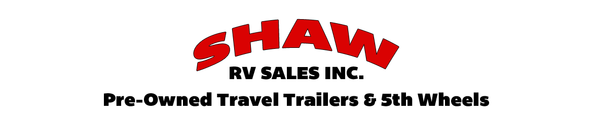 Shaw RV Sales - Pre-Owned Travel Trailers and Fifth Wheels